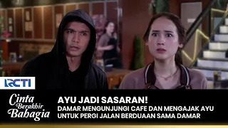 DAMAR NAFSUAN! Damar Memaksa Ayu Untuk Jalan Berduaan | CINTA BERAKHIR BAHAGIA | Eps.66 (3/3)