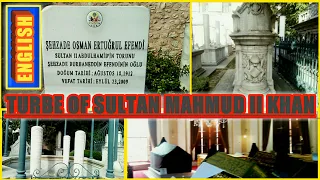 TURBE OF SULTAN MAHMUD II KHAN - Tombs of the last Ottoman Sultans and Prince (ENGLISH)