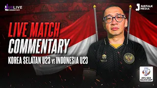 JUS LIVE COMMENTARY AFC U23 : KOREA SELATAN  VS INDONESIA