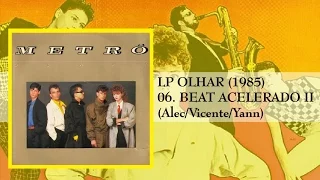 Banda Metrô LP OLHAR (1985) 06 Beat Acelerado Versão II