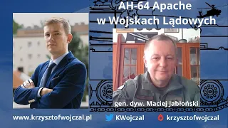 Dowódca Wojsk Lądowych gen. dyw. M. Jabłoński: Budujemy system, a Apache będą jego częścią [Rozmowa]