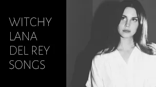 witchy lana del rey songs (playlist)