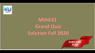 Mth631 Grand Quiz Fall 2020|| Correct Solution Grand quiz mth631