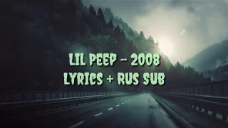 Lil Peep - 2008 [Lyrics] + [Rus Sub]