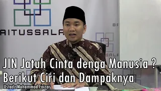 Ciri Ciri dan Dampak Manusia yang Ditaksir dan Dicintai oleh Jin - Ustadz Muhammad Faizar