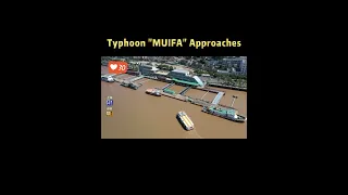 #Typhoon "MUIFA" Approaches #muifa #china #shanghai #weather #naturaldisaster #becareful