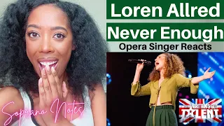 Opera Singer Reacts to Loren Allred Never Enough | Britain's Got Talent | Performance Analysis |