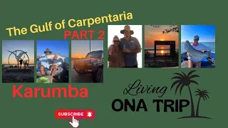 Exploring the Gulf Of Carpentaria Part 2 / Karumba /Fishing /North Queensland