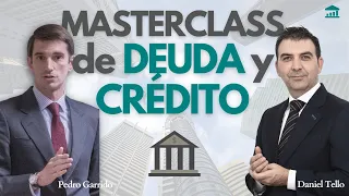 MASTERCLASS DE DEUDA y CRÉDITO - Con Pedro Garrido y Daniel Tello