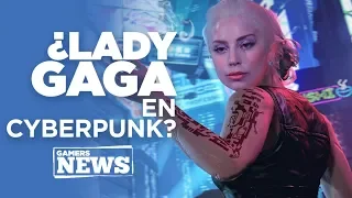 Gamers News - ¡Lady Gaga podría formar parte de Cyberpunk 2077!