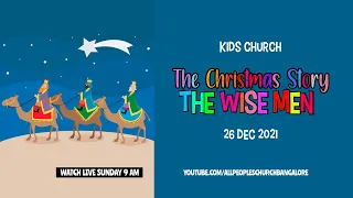 26th December 2021: Kids Service Online: The Christmas Story -Wise  men (Pre-recorded)