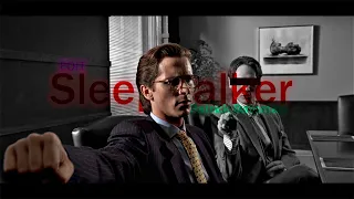 Patrick Bateman - Edit (American Psycho) akiaura - SleepWalker (Slowed) Sigma