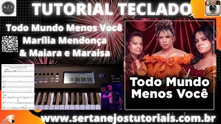 Todo Mundo Menos Você - Marília Mendonça & Maiara e MaraisaTUTORIAL TECLADOEvandro Hurricane