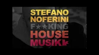 Stefano Noferini 'Fucking House Musik' (Original Club Mix)