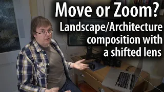 Move or zoom? Composition [architecture/landscape] with shift lenses at different focal lengths