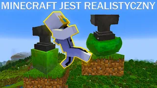 MINECRAFT JEST REALISTYCZNY