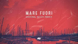 Mare Fuori ('O Mar For) - Michael Ritch Remix