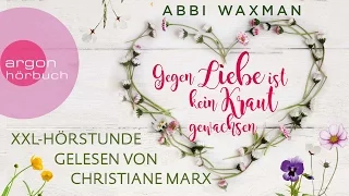 XXL-Hörpröbe: Gegen Liebe ist kein Kraut gewachsen - von Abbi Waxman