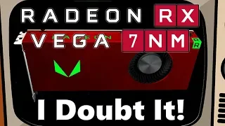 AMD RX Vega 7nm Coming Soon? It Doesn't Make Sense... Unless...