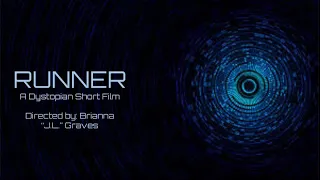 "Runner" A Dystopian Short Film By Brianna Graves