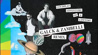 Coldplay - Adventure of a Lifetime (Galck, Zambelli Remix)