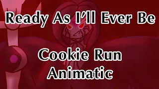 Ready As I’ll Ever Be [Cookie Run Animatic]