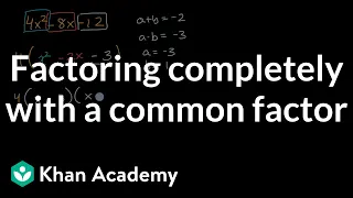 Factoring completely with a common factor | Algebra 1 | Khan Academy