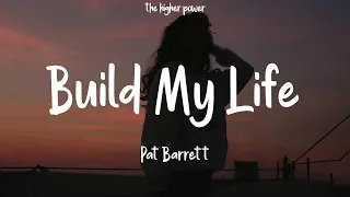 Pat Barrett - Build My Life (Lyrics)  | 1 Hour