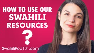 5 Tips for Getting the Most Out of our Swahili Resources