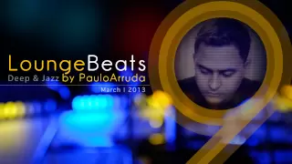 DJ Paulo Arruda - Lounge Beats 9 | Deep & Jazz