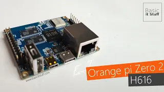 Raspberry Pi Alternative - Orange pi Zero 2 H616 - Unboxing and First Use