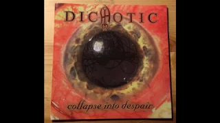 Dichotic - Collapse into Despair (1998)