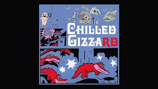 King Gizzard and the Lizard Wizard - Chilled Gizzard