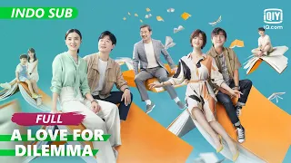 【FULL】A Love For Dilemma Ep.4【INDO SUB】| iQiyi Indonesia