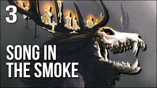 Song In The Smoke | Part 3 | Hunted By The Wendigo Of Shadow