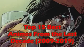 Top 15 Best Animes From Last Decade (2009-2019)