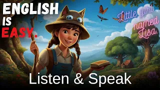 A light story in English. Lisa and her adventures with her friends.Listen and Speak English Practice