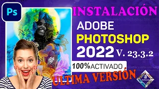 👍👑INSTALACIÓN de ADOBE PHOTOSHOP 2022 V.23.3.2 en ESPAÑOL 100% ACTIVADO 👍✌️