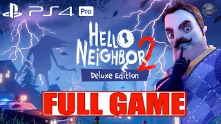 Hello Neighbor 2 FULL GAME Walkthrough Gameplay PS4 Pro (No Commentary)