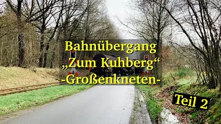 Bahnübergang - Zum Kuhberg (Großenkneten) /Teil 2