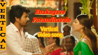 Enakagave porandhavale| vertical video song| Namma veetu pillai| sivakarthikeyan| D.Iman.