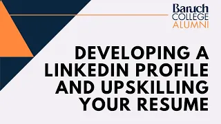 Developing a LinkedIn Profile and Upskilling Your Resume