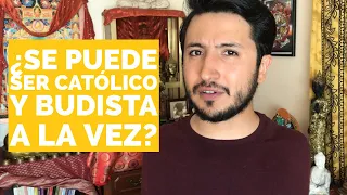 ¿PUEDO SER CATÓLICO Y BUDISTA A LA VEZ? // DHARMATIC