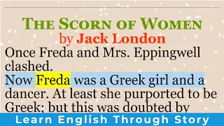 Learn English through story | “The Scorn of Women” by Jack London  | English short stories