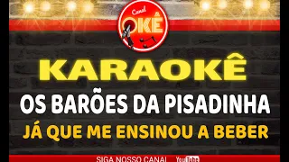 Karaokê  (cover) Barões da Pisadinha Já que me ensinou a beber