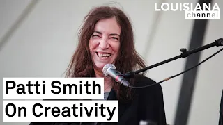 Patti Smith: "Every human being has a creative impulse." | Louisiana Channel