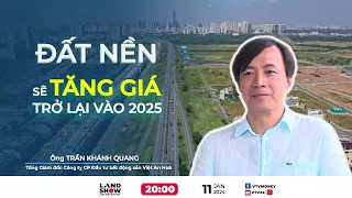 "Đất nền sẽ tăng giá trở lại vào 2025" | LAND SHOW | VTV24