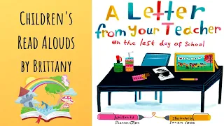 A Letter From Your Teacher On The LAST Day Of School - Read Aloud