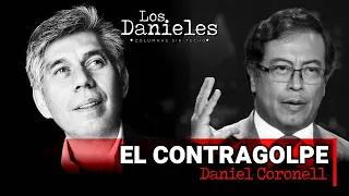 EL CONTRAGOLPE: Columna de DANIEL CORONELL sobre Gustavo Petro y las elecciones presidenciales