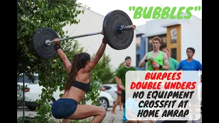 Bubbles | Burpees & Double Unders | No Equipment | CrossFit at Home AMRAP